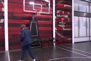 😂骑士对阵绿凯半场三分22中2，奥尼尔也想要挑战一下！